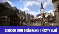Kingdom Come Deliverance 1 Hikayesi Kaç Saat?