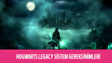 Hogwarts Legacy Sistem Gereksinimleri 2026