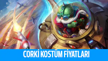 League Of Legends Corki Kostüm Fiyatları Kaç RP?
