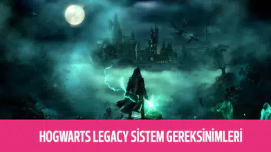 Hogwarts Legacy Sistem Gereksinimleri Nedir? Minimum ve Önerilen PC Özellikleri