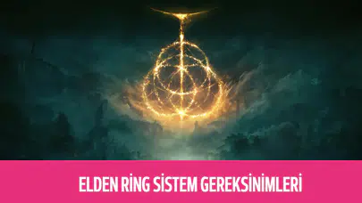Elden Ring Sistem Gereksinimleri Nedir? Minimum ve Önerilen PC Özellikleri