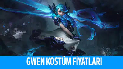 League Of Legends Gwen Kostümleri Kaç RP?