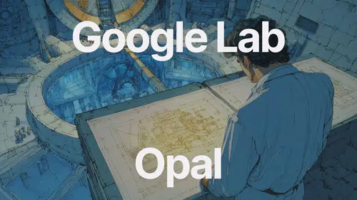 Google, kod bilmeyenler için Opal'a yeni akıllı ajan ekledi, yapay zeka işleri kolaylaştırıyor!