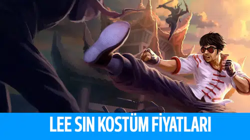 League Of Legends Lee Sin Kostümleri Kaç RP?