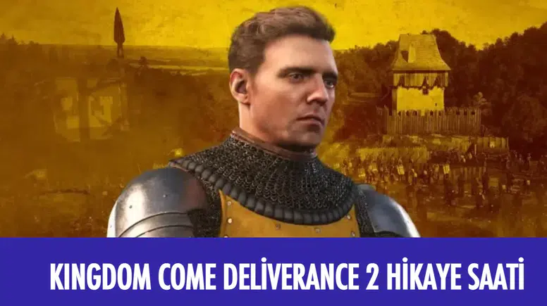 Kingdom Come Deliverance 2 Hikayesi Kaç Saat?