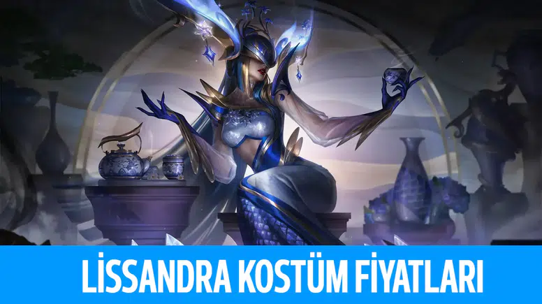 League Of Legends Lissandra Kostümleri Kaç RP?